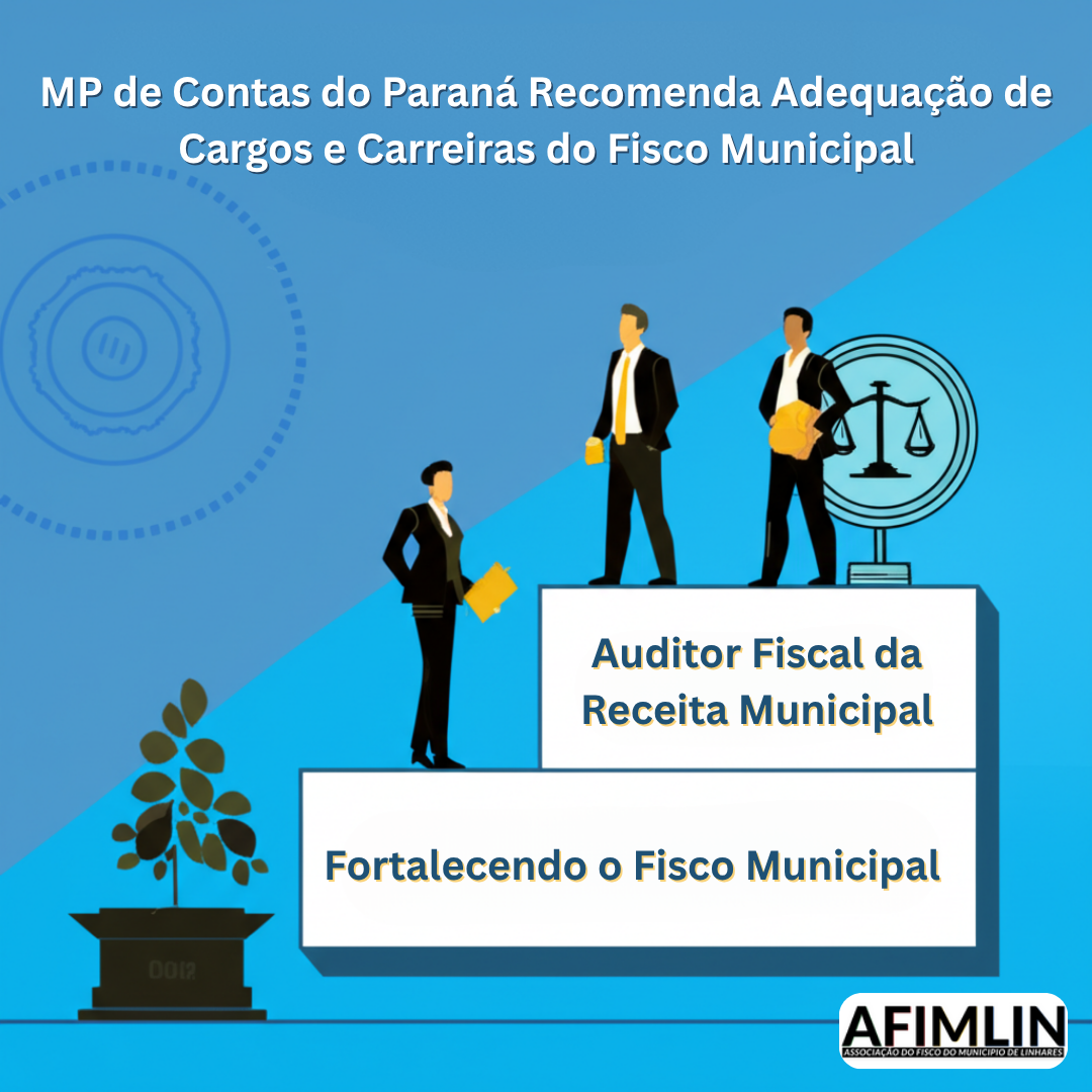 MP de Contas do Paraná Recomenda Adequação de Cargos e Carreiras do Fisco Municipal