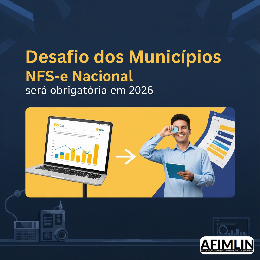 Modernização Tributária: NFS-e Nacional será obrigatória em 2026 e desafia municípios a se adaptarem